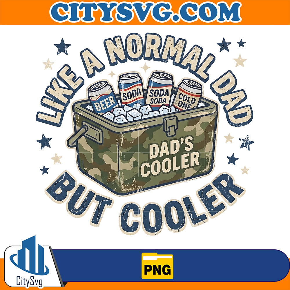 Like-A-Normal-Dad-But-Cooler-Png