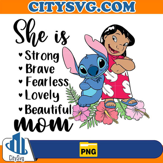 Lilo-And-Stitch-She-Is-Strong-Brave-Fearless-Lovely-Beautiful-Mom-Png-1