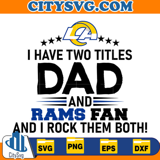 I Have two titles dad and rams fan and i rock them both, Los Angeles Rams Svg