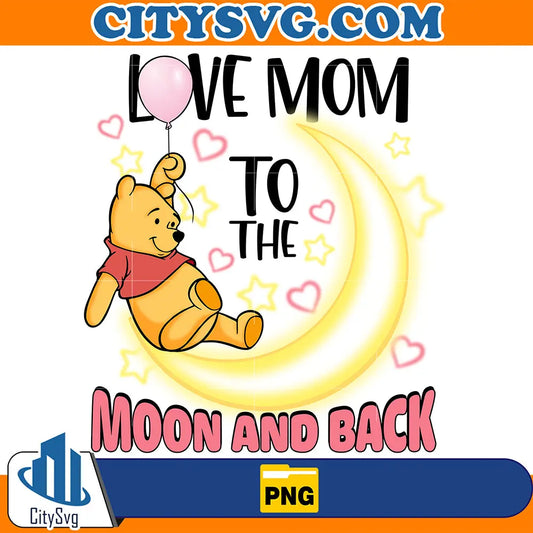 LoveMomToTheMoonAndBackPoohPng