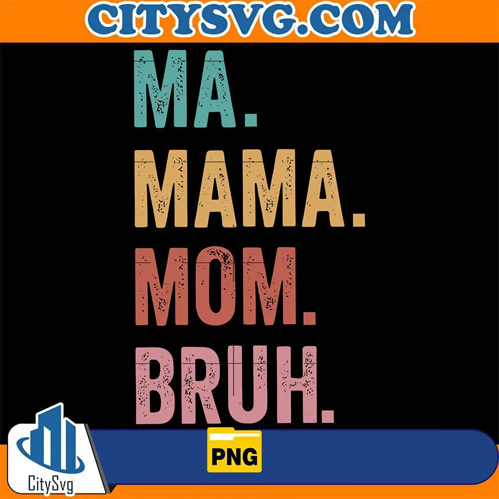 MaMamaMomBruhPng