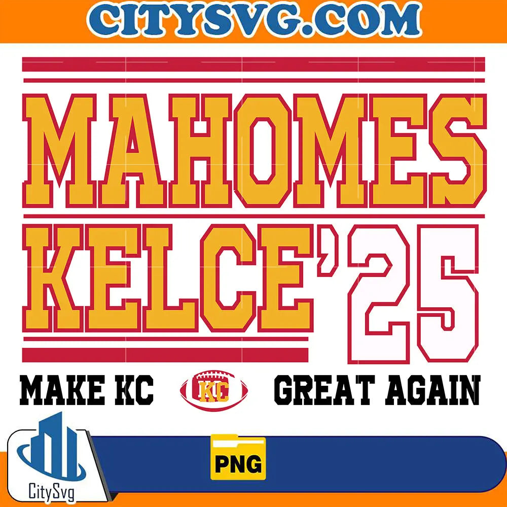 MahomesKelce_25MakeKcGreatAgainPng