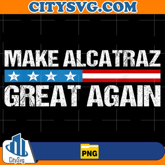 Make-Alcatraz-Great-Again-Png-3