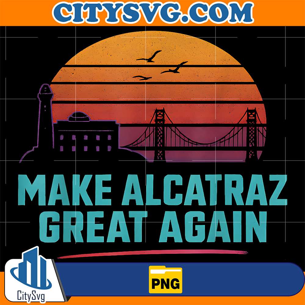 Make-Alcatraz-Great-Again-Png