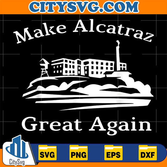 Make-Alcatraz-Great-Again-Svg-1