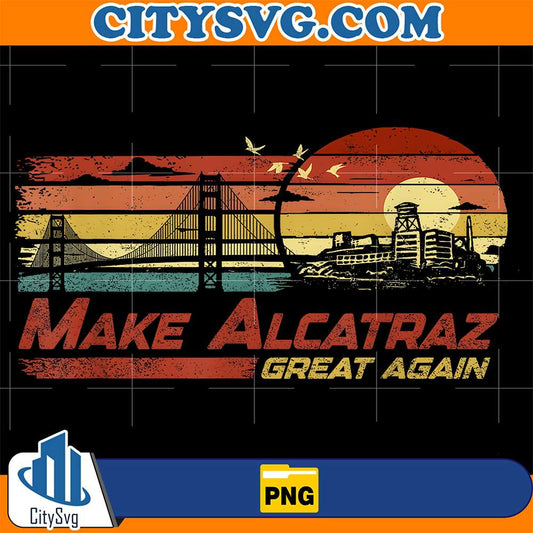 Make-Alcatraz-Great-Again-Vintage-Png
