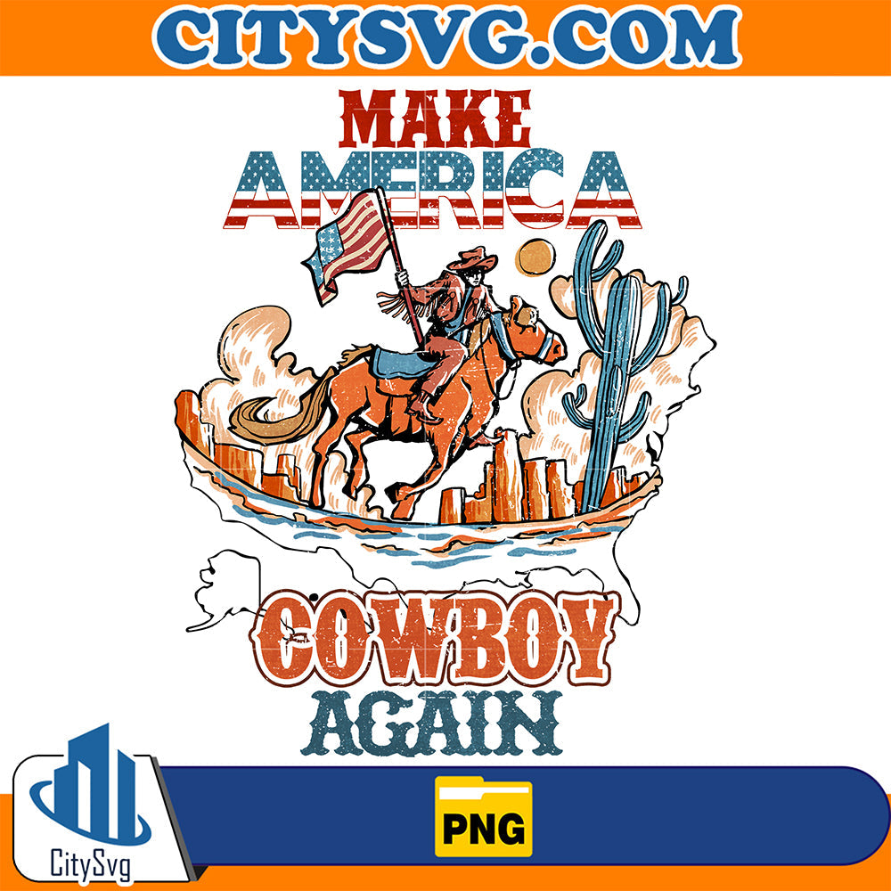 Make-American-Cowboy-Again-4th-Of-July-Png
