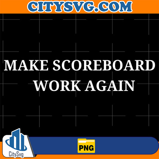 Make-Scoreboard-Work-Again-Png