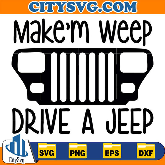 Make-m-Weep-Drive-A-Jeep-Svg