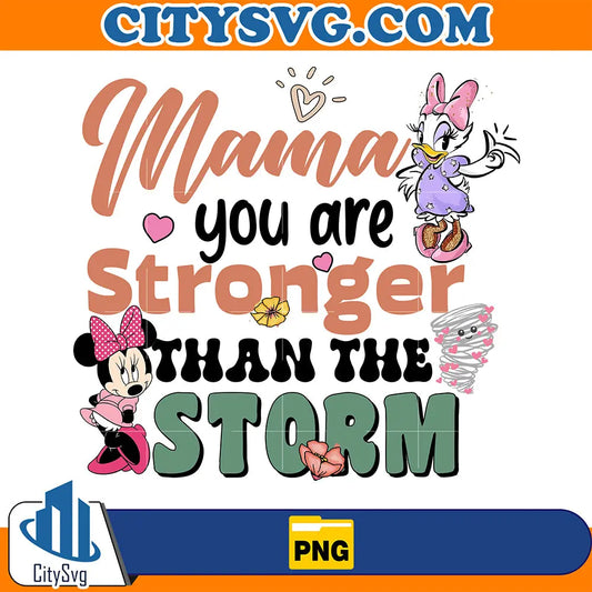 MamaYouAreStrongerThanTheStormMinieAndDaisyDuckPng