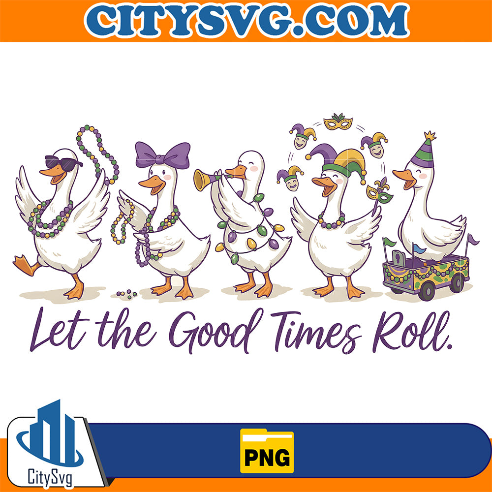 Mardi-Gras-Silly-Goose-Let-The-Good-Times-Roll-Png