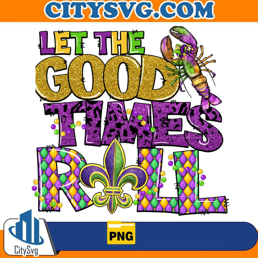 MardiGrasLetTheGoodTimesRollPng
