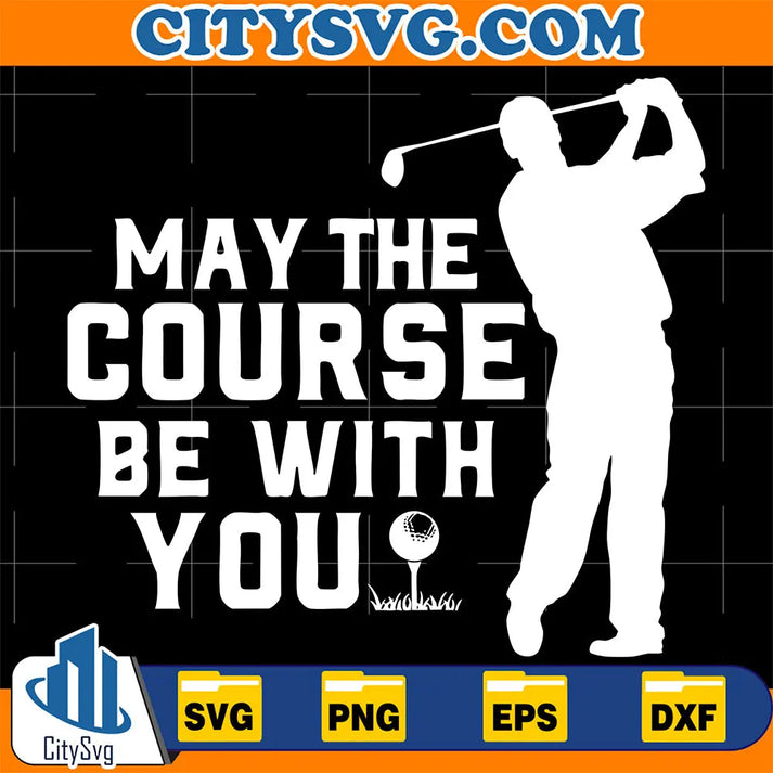 May The Course Be With You Svg – CITYSVG