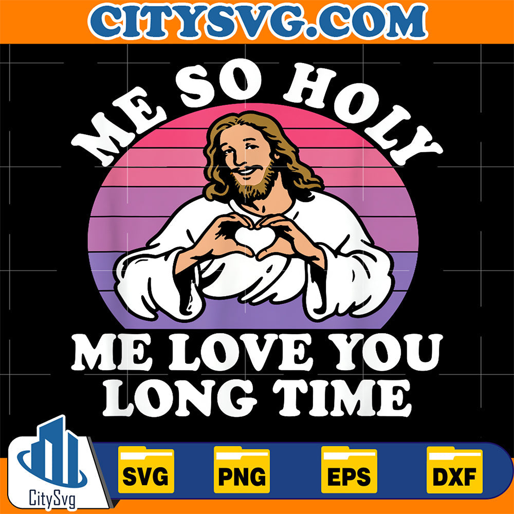 Me-So-Holy-Jesus-Christian-Svg