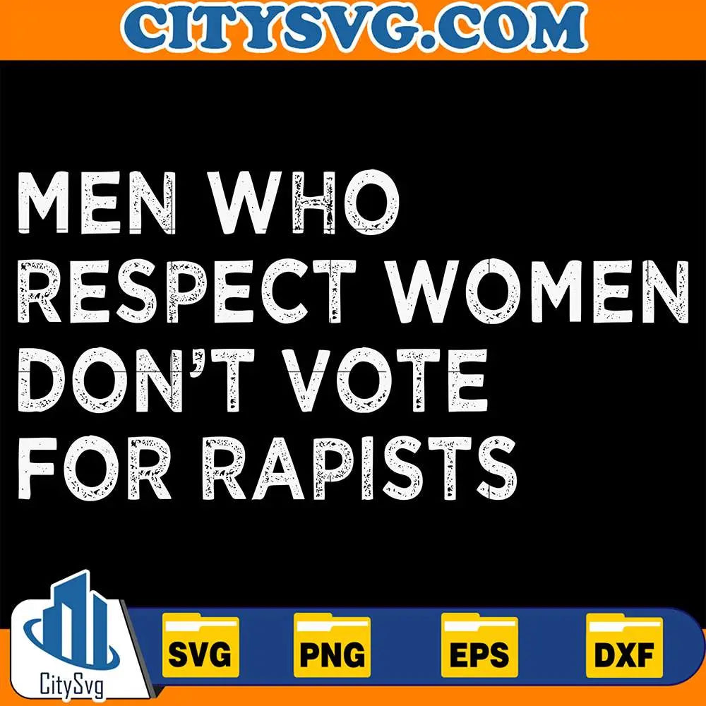 MenWhoRespectWomenDon_tVoteForRapistsSvg