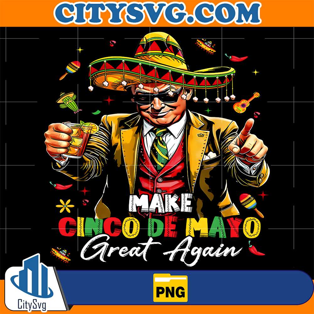 Mexican-Make-Cinco-De-Mayo-Great-Again-Trump-Sombrero-Png