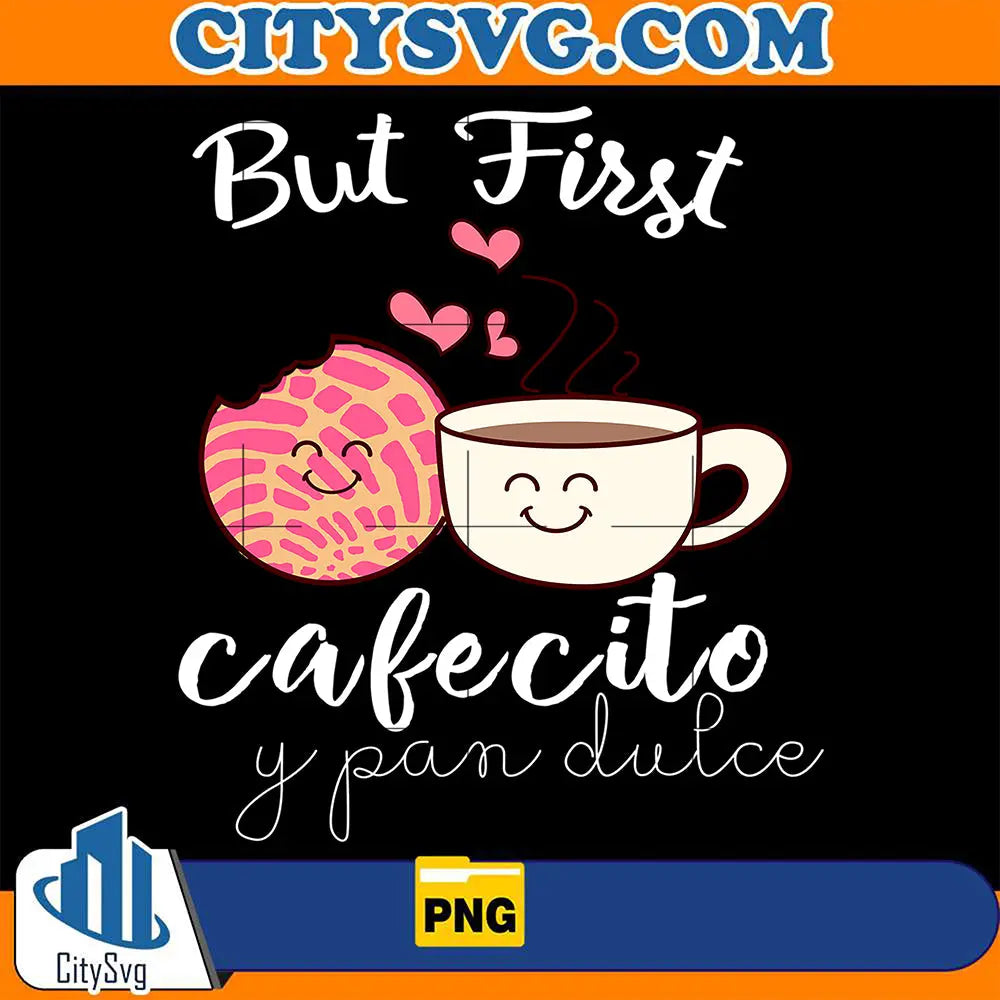 MexicanButFirstCafecitoYPanDulceValentinePng