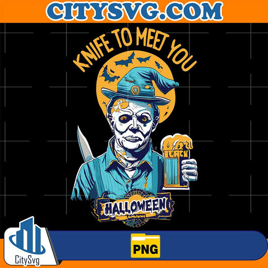 Michael Myers Drink Beer Knife To Meet You Halloween Png CitySvg