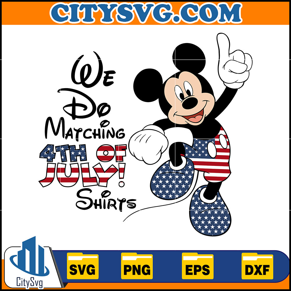 MickeyWeDoMatching4thOfJulyShirtsSvg