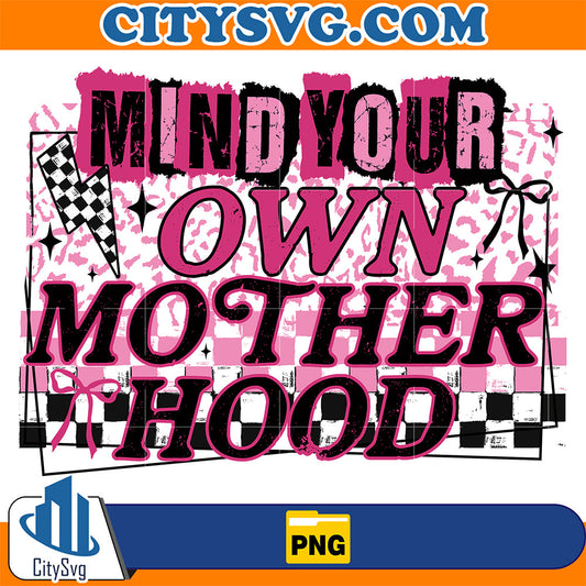 Mind-Your-Own-Motherhood-Png