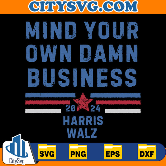 Mind Your Own Business Svg, Kamala Harris Svg