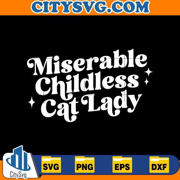 Miserable Childless Cat Lady Svg – CITYSVG