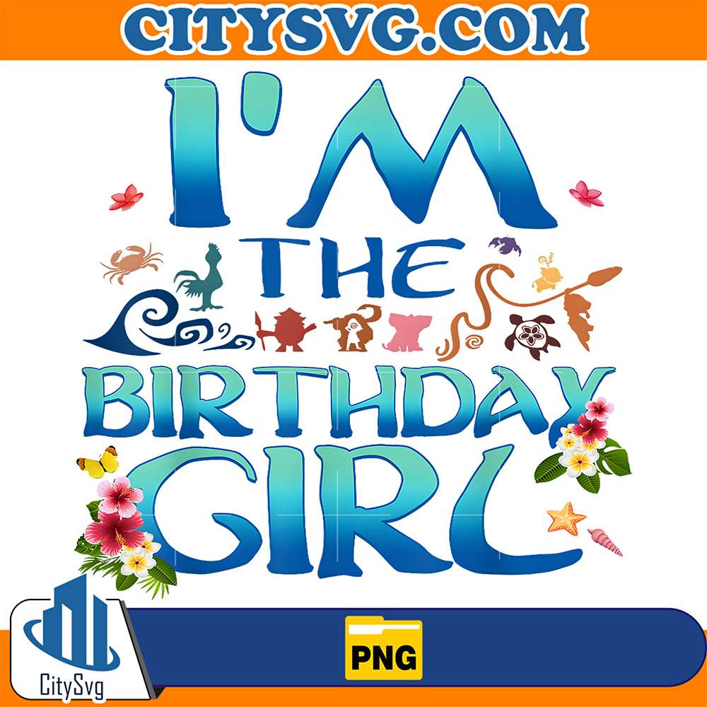 Moana-I-m-The-Birthday-Girl-Png