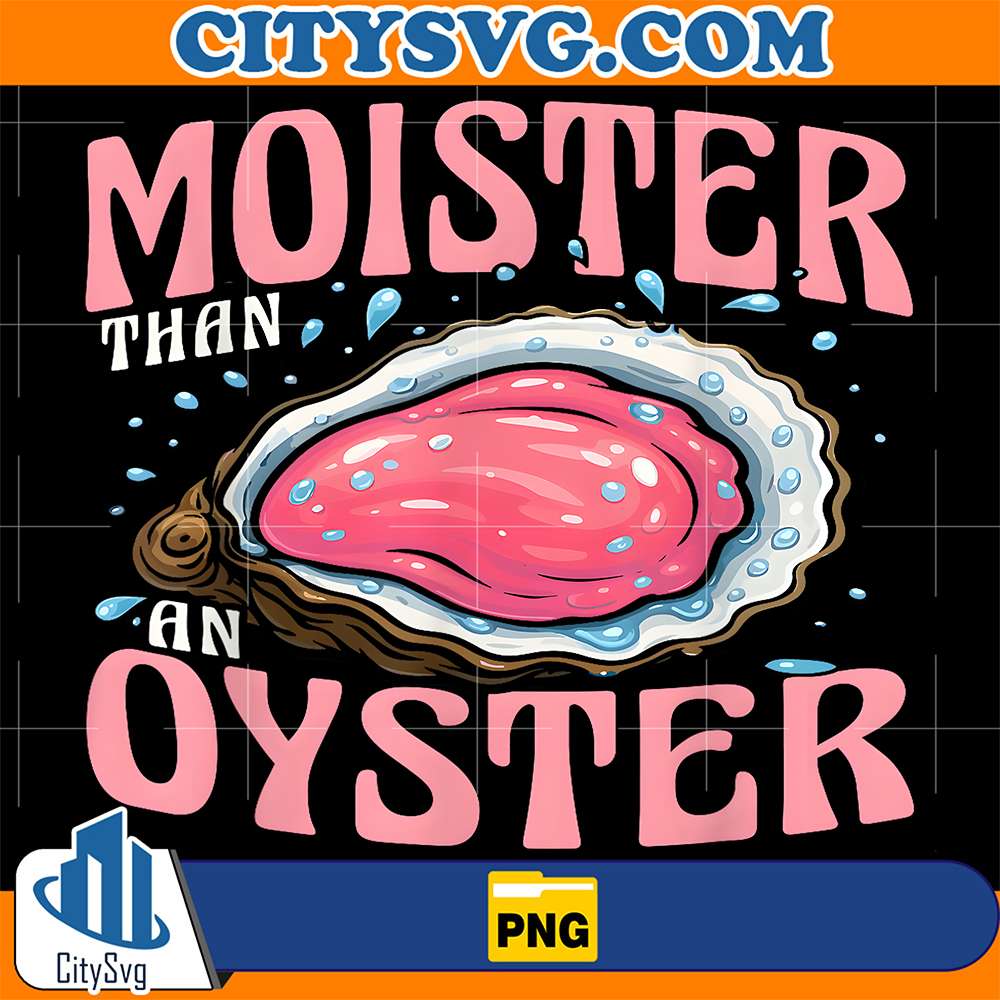 Moister-Than-An-Oyster-Png