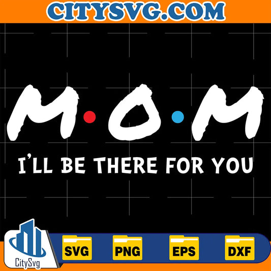 MomI_llBeThereForYouSvg