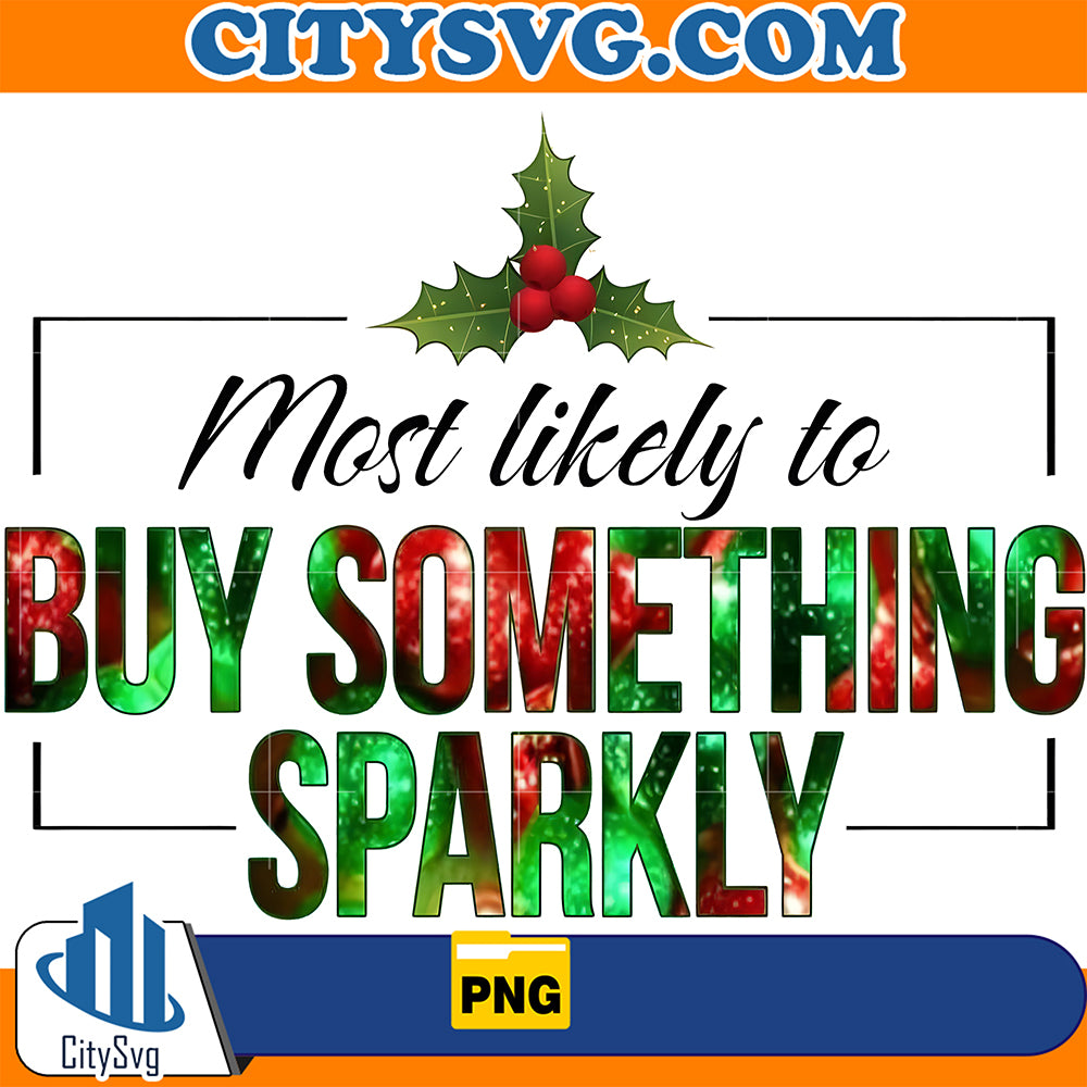 MostLikelyToBuySomethingSparklyChristmasPng