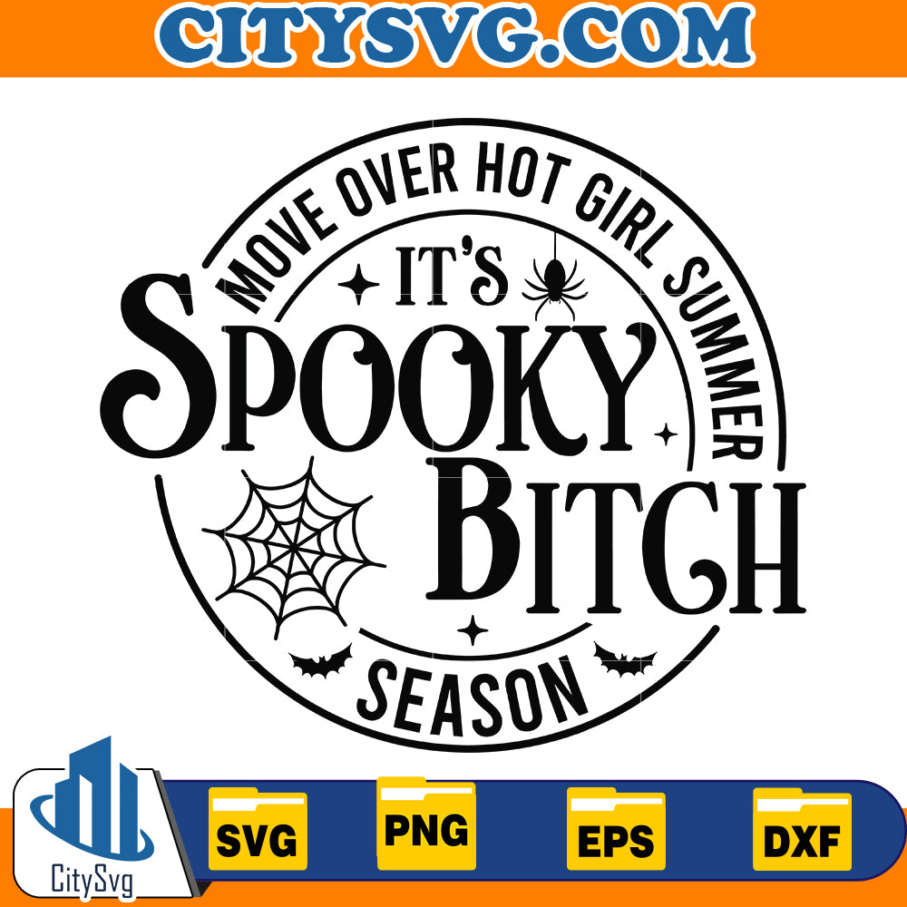 Move Over Hot Girl Summer It's Spooky Bitch Season Svg