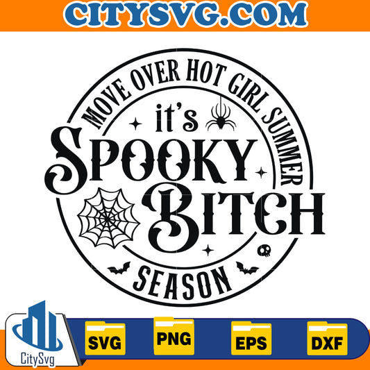 Move Over Hot Girl Summer, It’s Spooky Bitch Season Svg