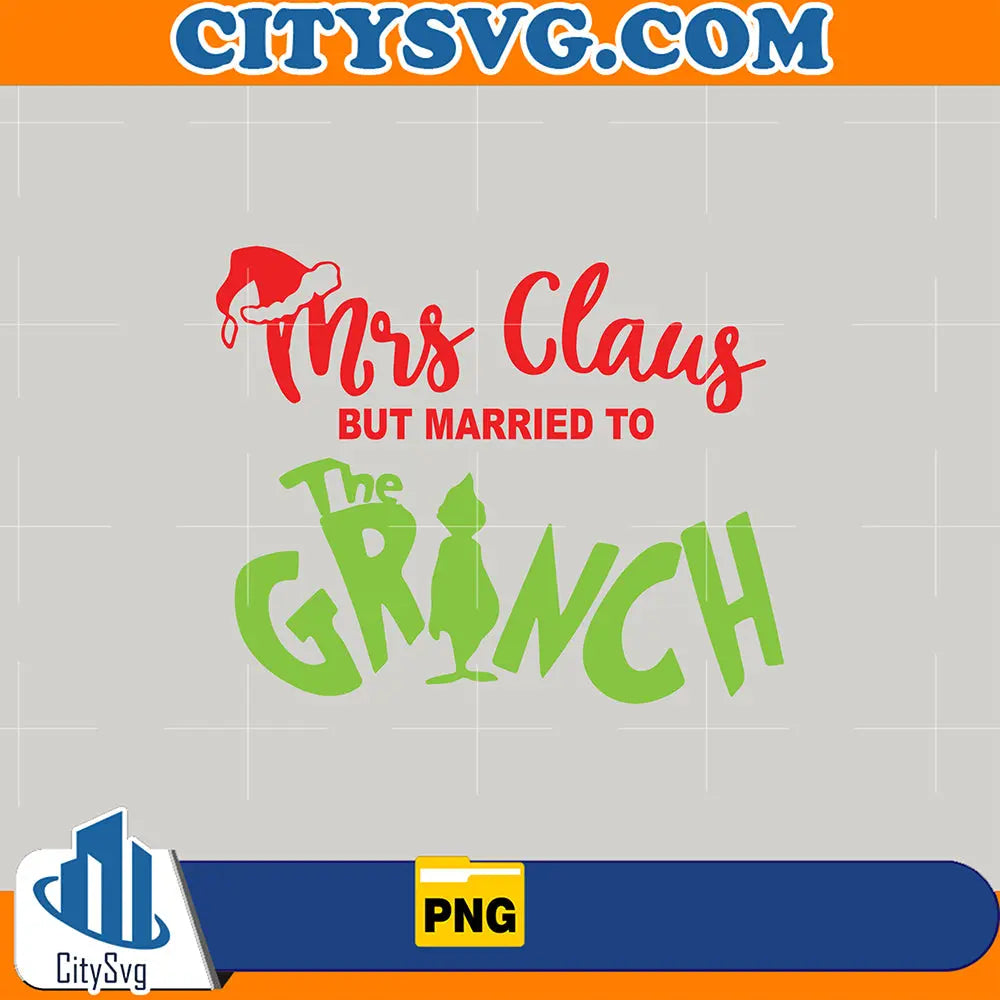 MrsClausButMarriedTheGrinchPng