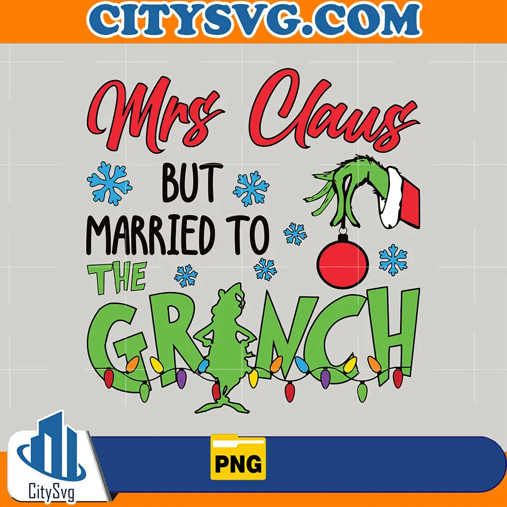 MrsClausButMarriedToTheGrinchChristmasLightPng