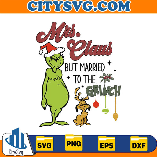 MrsClausButMarriedToTheGrinchChristmasSvg