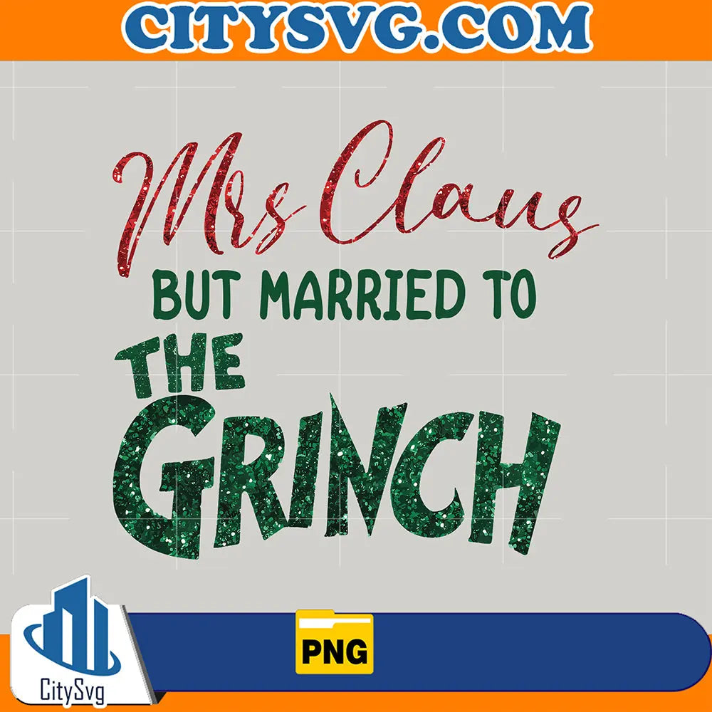 MrsClausButMarriedToTheGrinchPng_4