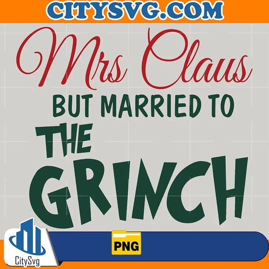 MrsClausButMarriedToTheGrinchPng_6