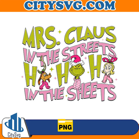 MrsClausInTheStreetsHoHoHoInTheSheetsPinkGrinchChristmasPng