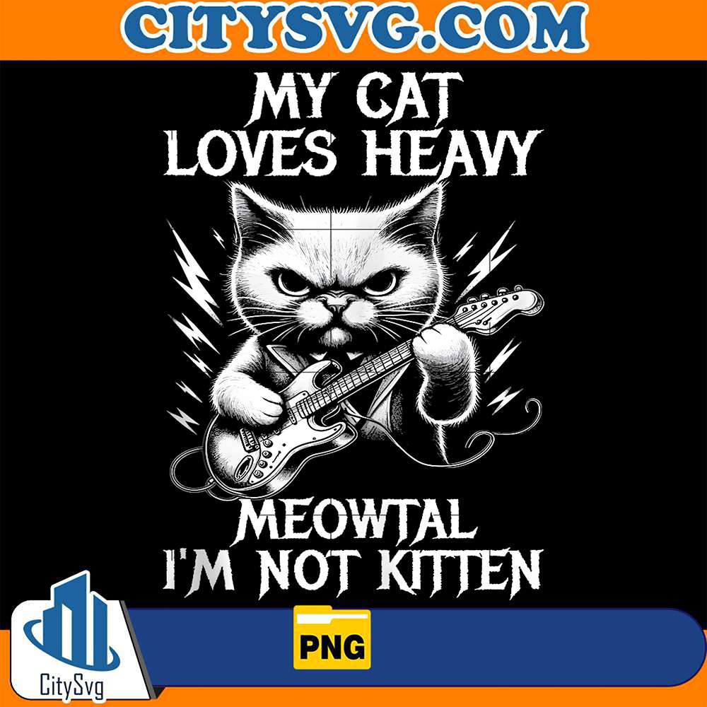 My-Cat-Loves-Heavy-Meowtal-I-m-Not-Kitten-Png-4