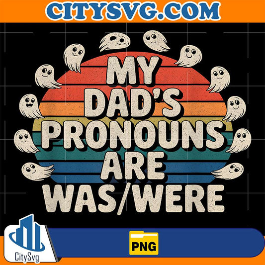My-Dad-s-Pronouns-Are-Was-Were-Png