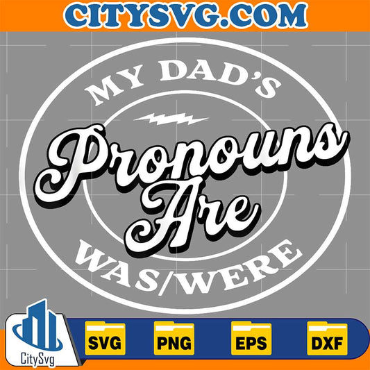 My-Dad-s-Pronouns-Are-Was-Were-Svg