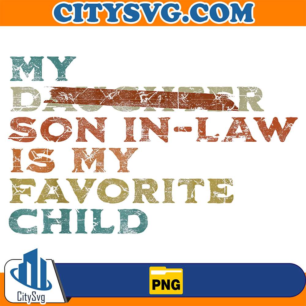 My-Daughter-Son-In-Law-Is-My-Favorite-Child-Png