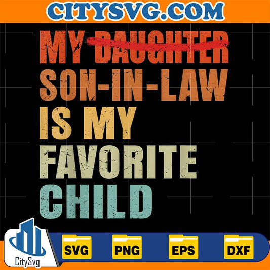 My-Daughter-Son-In-Law-Is-My-Favorite-Child-Svg