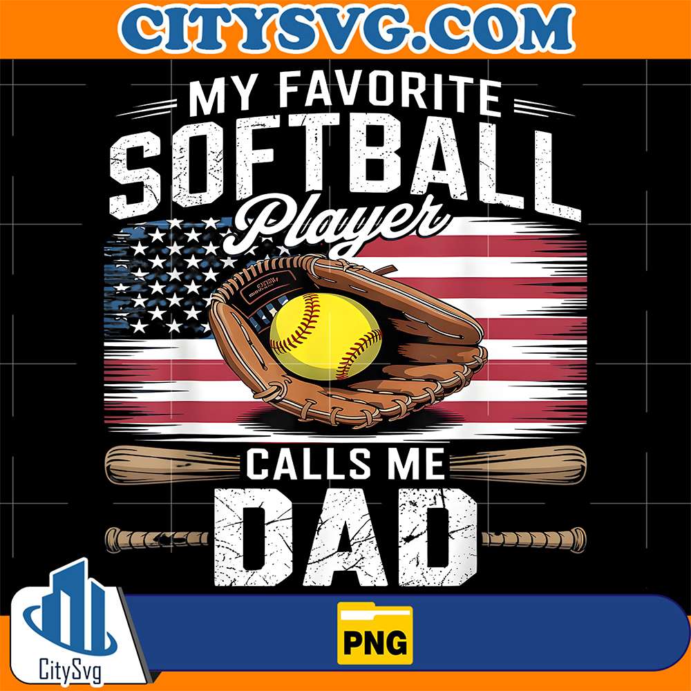 My-Favorite-Softball-Player-Calls-Me-Dad-Flag-Png
