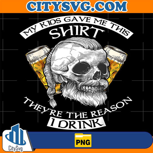 My-Kids-Gave-Me-This-Shirt-They-re-The-Reason-I-Drink-Png