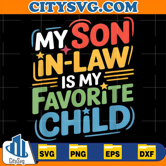 My-Son-In-Law-Is-My-Favorite-Child-Svg-2