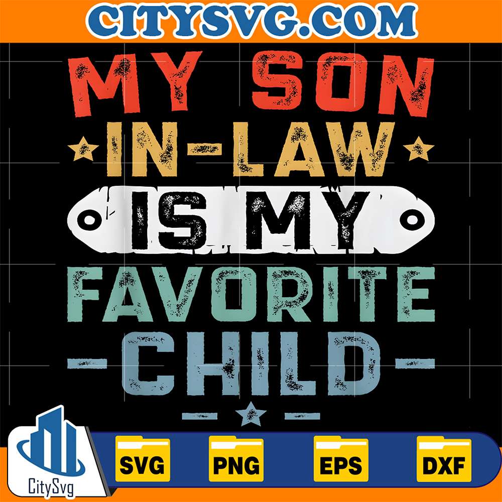 My-Son-In-Law-Is-My-Favorite-Child-Svg