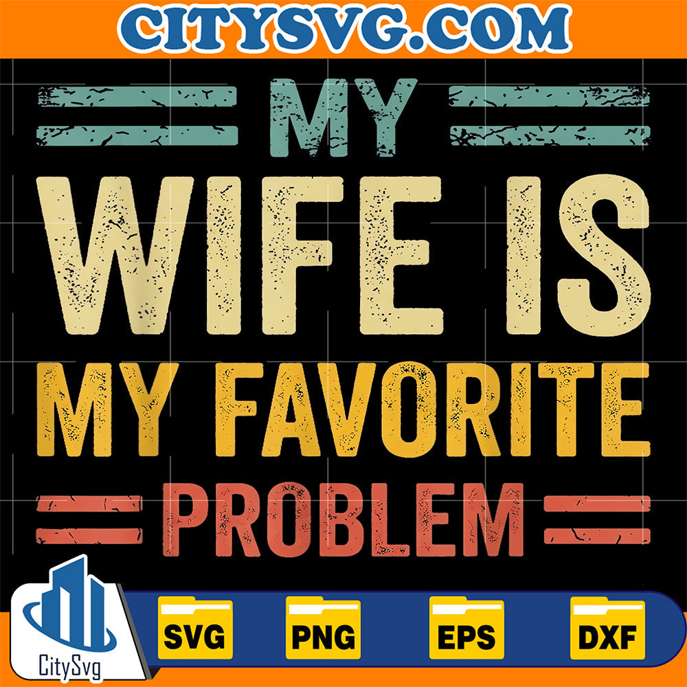 My-Wife-Is-My-Favorite-Problem-Svg-1