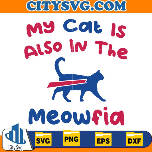 My Cat Is Also In The Meowfia SVG CitySvg