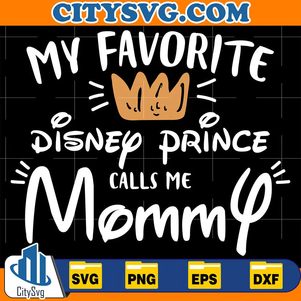 MyFavoriteDisneyPrinceCallsMeMommySvg